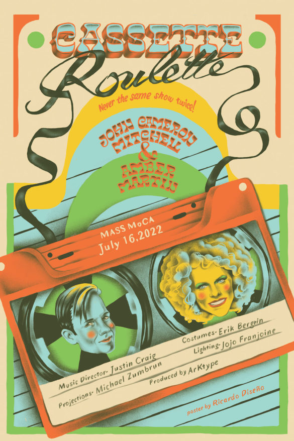 Cassette Roulette poster. Text: Cassette Roulette, Never the Same Show Twice! John Cameron Mitchell & Amber Martin, MASS MoCA, July 16, 2022. Music Director - Justin Craig, Costumes - Erik Bergin, Projections - Michael Zumbrun, Lighting - Jojo Franjoine, Produced by ArKtype, poster by Ricardo Diseño