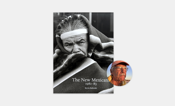 Kevin Bubriski: <span class="title-light"><em>The New Mexicans</em></span>